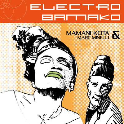 Electro Bamako/Mamani Keita／Marc Minelli