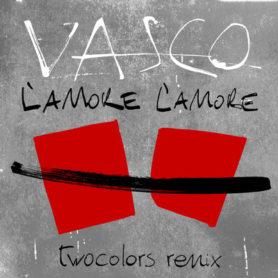 L'Amore L'Amore (twocolors Remix)/ヴァスコ・ロッシ／twocolors