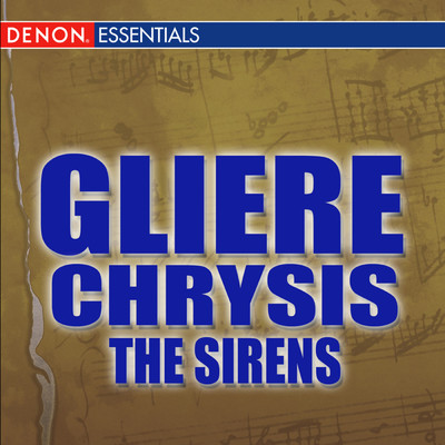 Gliere: Chrysis Ballet - The Sirens/Various Artists