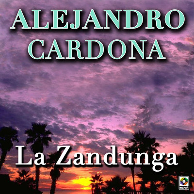 La Zandunga/Alejandro Cardona