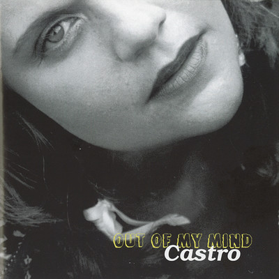 Out Of My Mind/Castro