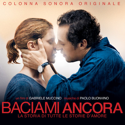 アルバム/Baciami ancora (Original Motion Picture Soundtrack)/パオロ・ブォンヴィーノ