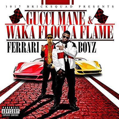 Ferrari Boyz/Gucci Mane & Waka Flocka Flame