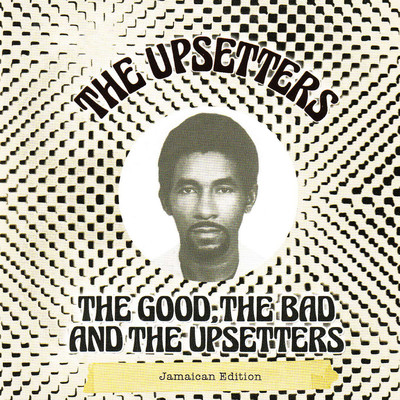 アルバム/The Good, The Bad and the Upsetters/The Upsetters