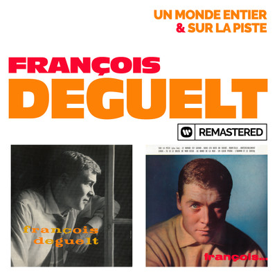 アルバム/Un monde entier ／ Sur la piste (Remasterise en 2019)/Francois Deguelt