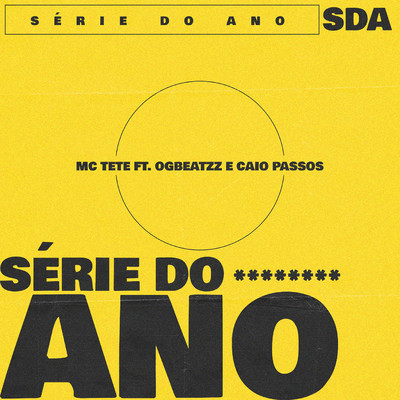 シングル/Serie do Ano (feat. OGBEATZZ, Caio Passos)/MC Tete