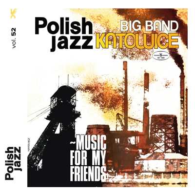 Music for My Friends (Polish Jazz vol. 52)/Big Band Katowice