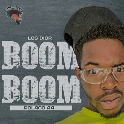 Boom Boom/Afrorecords & Polaco AA