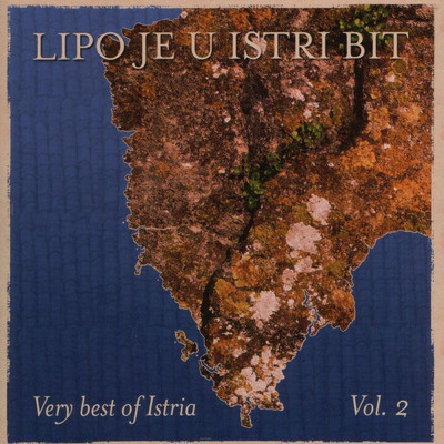 Lipo Je U Istri Bit (Very Best Of Istria, Vol. 2)/Various Artists