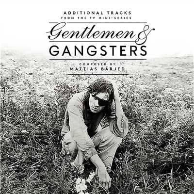 アルバム/Gentlemen & Gangsters (Original Soundtrack from the TV Mini-Series) [Bonus Track Version]/Mattias Barjed