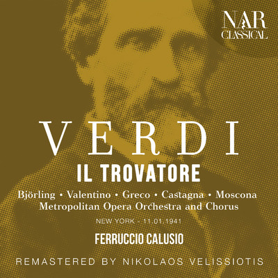 Il trovatore, IGV 31, Act II: ”Ah, se l'error t'ingombra” (Leonora, Ines, Conte, Coro)/Metropolitan Opera Orchestra, Ferruccio Calusio, Norina Greco, Maxine Stellman, Francesco Valentino Valentino, Metropolitan Opera Chorus