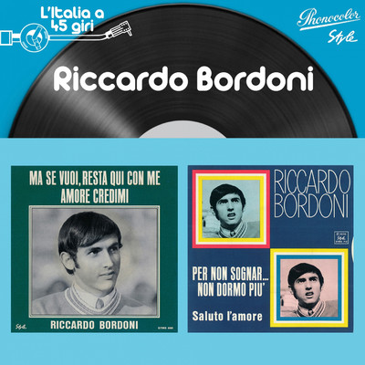 L'italia a 45 Giri: Riccardo Bordoni/Riccardo Bordoni