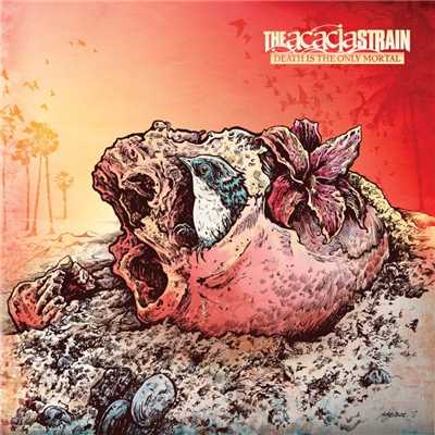 Death Is The Only Mortal/The Acacia Strain