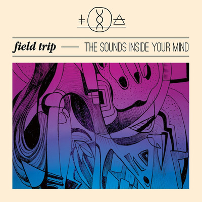 The Sounds Inside Your Mind/field trip