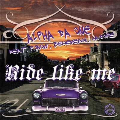 Ride Like Me [Remix] (feat. P.snow, Believeam, Ladope)/Alpha Da One