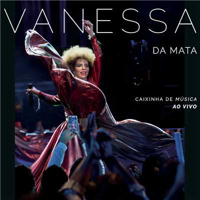 Caixinha de Musica (Ao Vivo)/Vanessa Da Mata