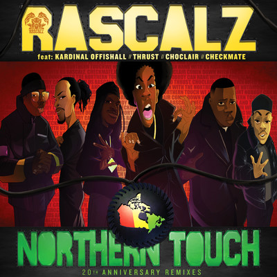 Northern Touch (20th Anniversary Remixes) (Explicit) feat.Kardinal Offishall,Thrust,Choclair,Checkmate/Rascalz