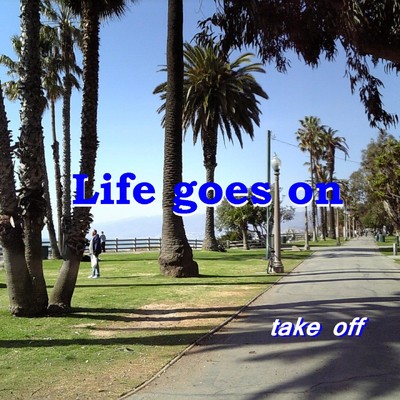 シングル/Life goes on/Fujio & take off