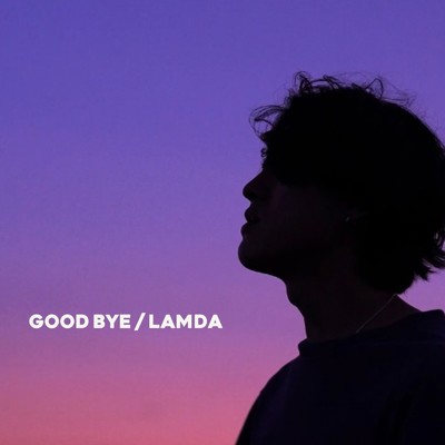 Good bye/Lamda