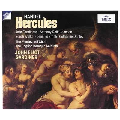 Handel: Hercules, HWV 60 ／ Act 1 - Recit: ”Now farewell, arms！” - Aria: ”The god of battle quits the boody field”/ジョン・トムリンソン／イングリッシュ・バロック・ソロイスツ／ジョン・エリオット・ガーディナー