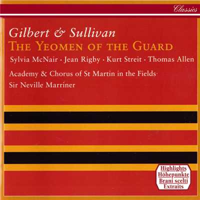 Gilbert & Sullivan: The Yeomen Of The Guard (Highlights)/サー・ネヴィル・マリナー／アカデミー・オブ・セント・マーティン・イン・ザ・フィールズ