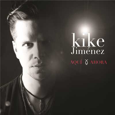 Aqui Y Ahora/Kike Jimenez