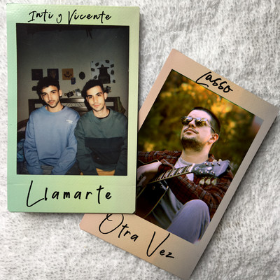 Llamarte (Otra Vez)/Inti Y Vicente／Lasso
