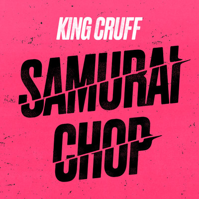 シングル/Samurai Chop/King Cruff