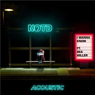 シングル/I Wanna Know (Acoustic)/NOTD／Bea Miller