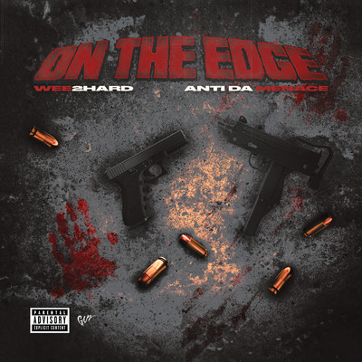On The Edge (Explicit) (featuring Anti Da Menace)/Wee2Hard