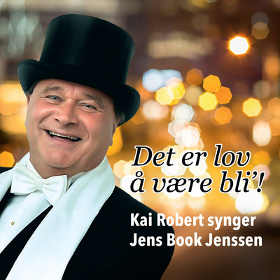Det er lov a vaere bli'！ (Kai Robert synger Jens Book Jenssen)/Kai Robert Johansen