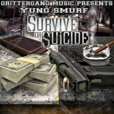 Survive or Suicide/Yung Smurf