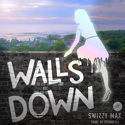 Walls Down/ItecMusicx／Swizzy Max