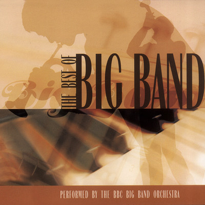 アルバム/The Best of Big Band/BBC Big Band Orchestra