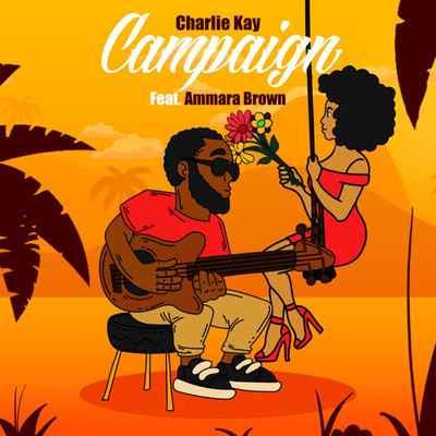 Campaign (feat. Ammara Brown)/Charlie Kay