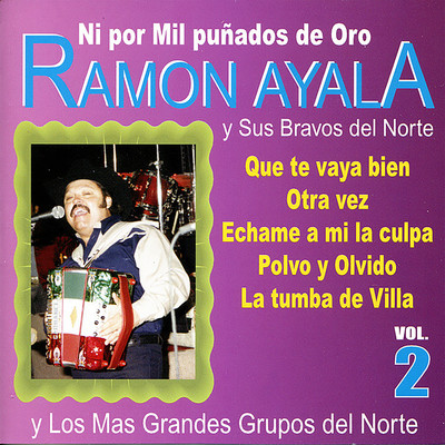 Ramon Ayala y Sus Bravos del Norte, Vol. 2: Ni Por Mil Punados De Oro/Ramon Ayala