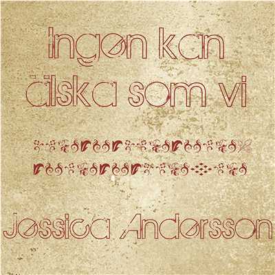 シングル/Ingen kan alska som vi/Jessica Andersson