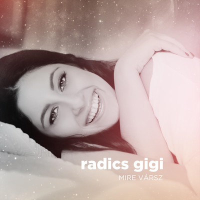 Mire varsz (Radio Edit)/Radics Gigi