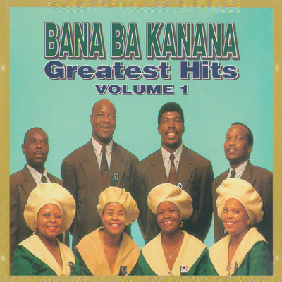 Bana Ba Kanana Greatest Hits Volume 1/Bana Ba Kanana