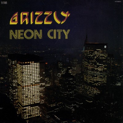 Neon City/Grizzly