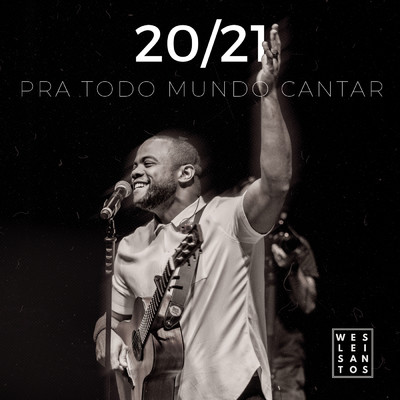 20-21 Pra Todo Mundo Cantar/Weslei Santos