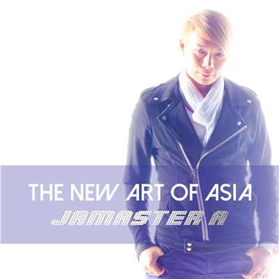 アルバム/The New Art Of Asia/Jamaster A