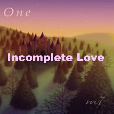 シングル/Incomplete Love/m7