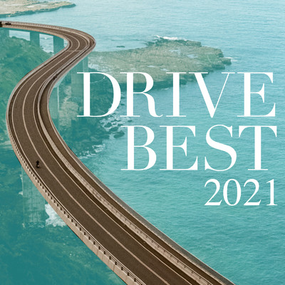BEST DRIVE 2021 - 最新 洋楽 ヒットチャート おすすめ ランキング SNS TIKTOK -/LOVE BGM JPN