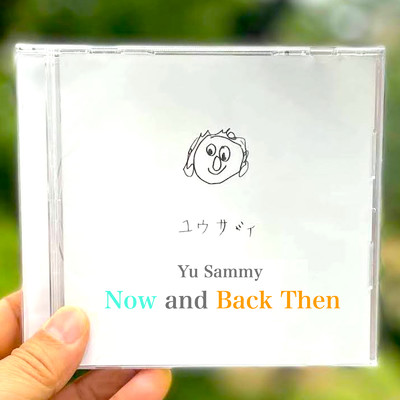 Now and Back Then/ユウサミイ