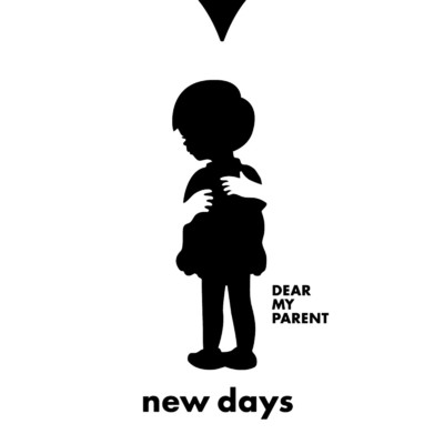 new days/Dear My Parent