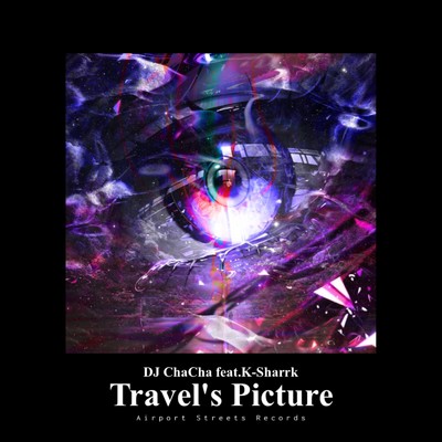 シングル/Travel's Picture (feat. K-Sharrk)/DJ ChaCha & Airport Streets Records
