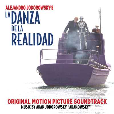La Danza De La Realidad (Original Motion Picture Soundtrack)/Adanowsky