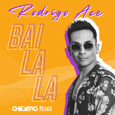 アルバム/Bailala (Chelero Remix)/Rodrigo Ace