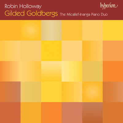 Robin Holloway: Gilded Goldbergs - The Goldberg Variations ”Recomposed”/The Micallef-Inanga Piano Duo